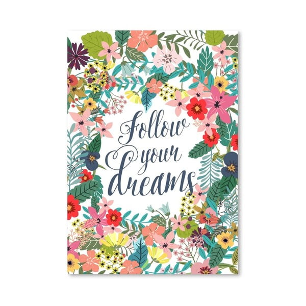 Plakát od Mia Charro - Follow Your Dreams