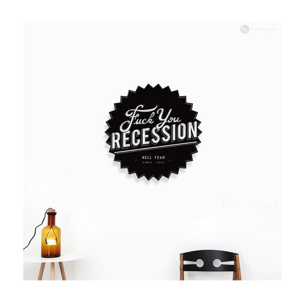 Nástěnná dřevěná dekorace Fuck You Recession