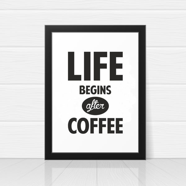 Obraz Wallvinil Life begins after coffee