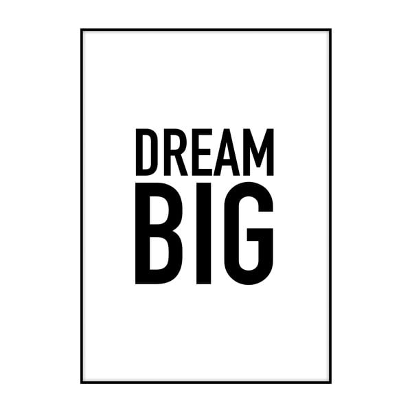 Плакат Dream Big, 40 x 30 cm - Imagioo
