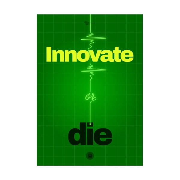 Plakát Innovate or die, 70x50 cm