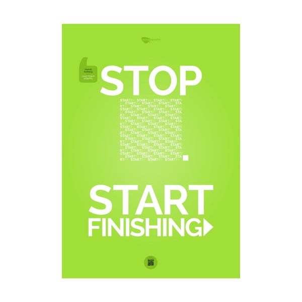 Plakát Stop starting. Start finishing Green, 100x70 cm