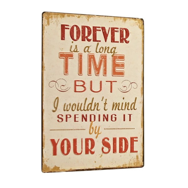 Cedule Forever is a log time, 35x26 cm