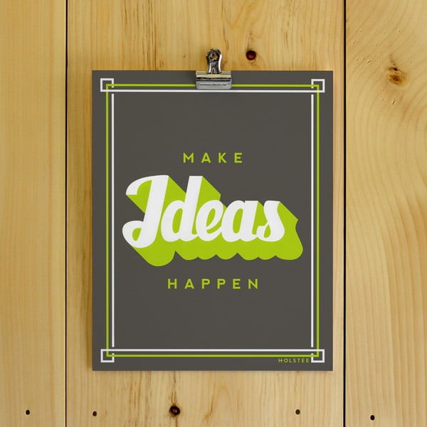 Plakát Make Ideas Happen, 20x25 cm