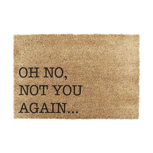 Изтривалка от кокосови влакна 40x60 cm Oh No Not You Again – Artsy Doormats