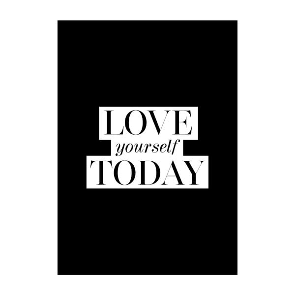 Плакат Обичай себе си днес, 40 x 30 cm - Imagioo