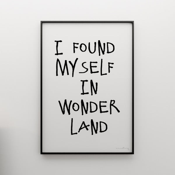 Plakát I found myself in wonderland, 100x70 cm