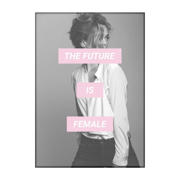 Плакат Бъдещето е женско, 40 x 30 cm - Imagioo