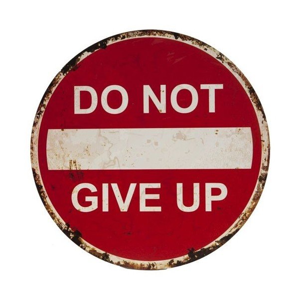 Dekorativní cedule na stěnu Novita Do Not Give Up