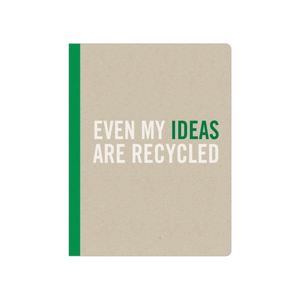 Zápisník Even My Ideas Are Recycled