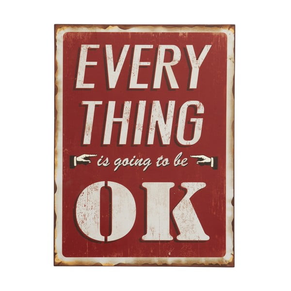 Cedule Everything is going to be OK, 50x37 cm