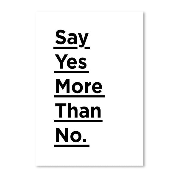Плакат "Кажи да", 42 x 30 cm - Americanflat
