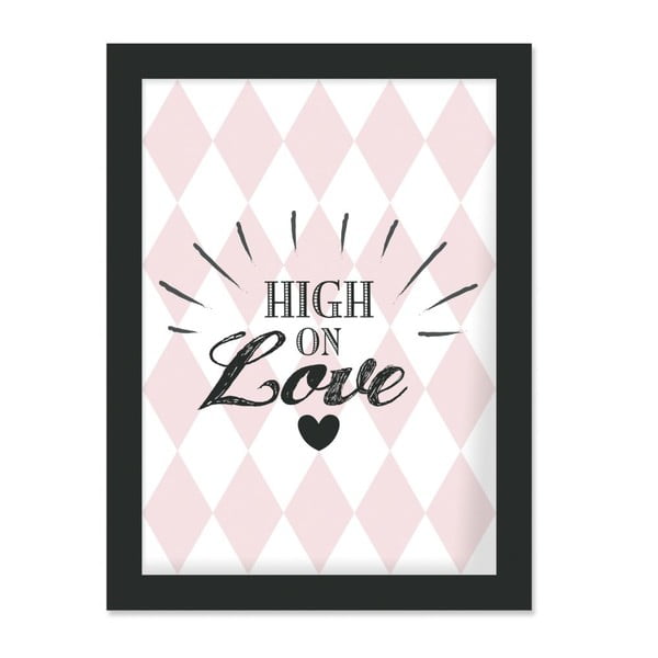 Plakát v rámu High on Love, 30 x 40 cm