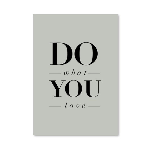 Plakát Do What You Love Serif, 42x60 cm