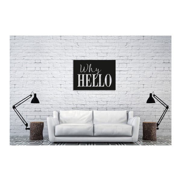 Černá nástěnná dekorace Oyo Concept Why Hello, 40 x 60 cm